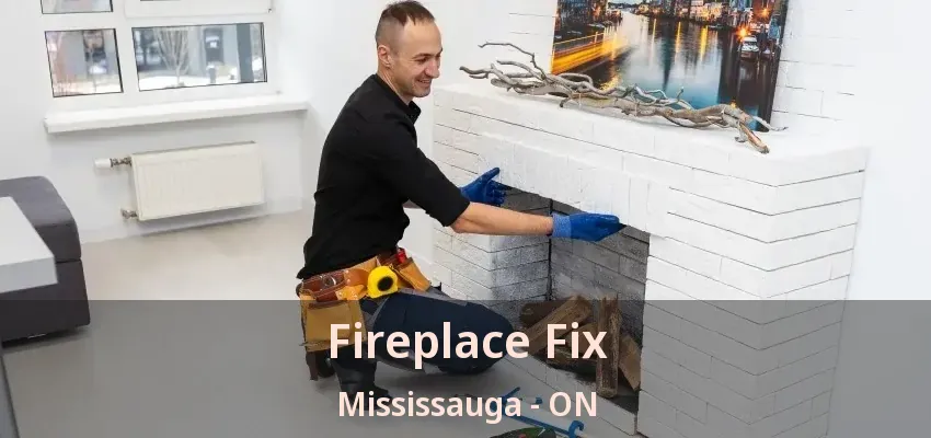 Fireplace Fix Mississauga - ON Fireplace Fix Mississauga - ON