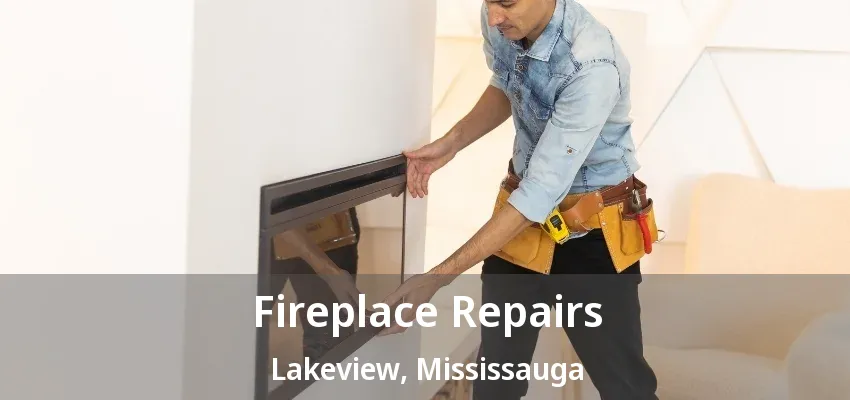 Fireplace Repairs Lakeview, Mississauga - ON Fireplace Repairs Lakeview, Mississauga - ON