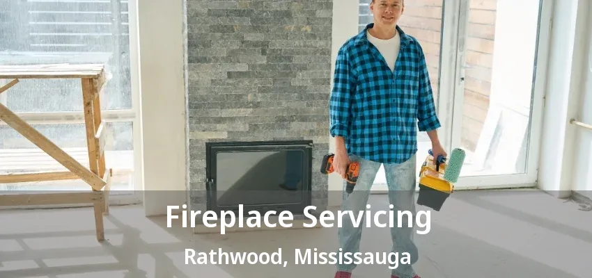 Fireplace Servicing Rathwood, Mississauga - ON