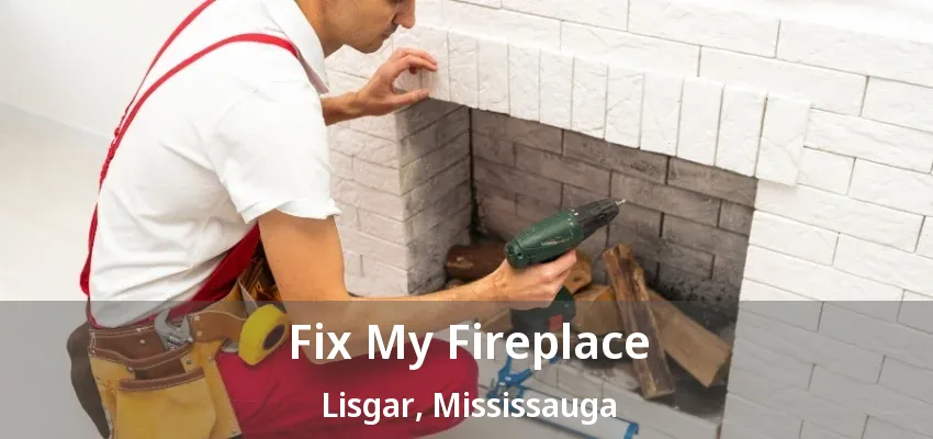 Fix My Fireplace Lisgar, Mississauga - ON