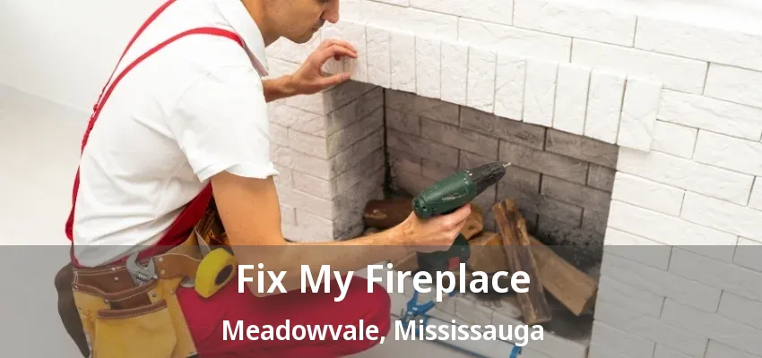 Fix My Fireplace Meadowvale, Mississauga - ON Fix My Fireplace Meadowvale, Mississauga - ON