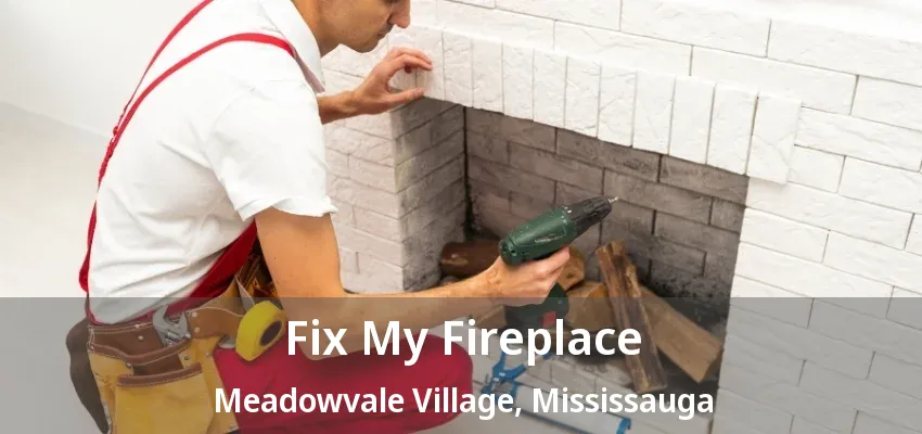 Fix My Fireplace Meadowvale Village, Mississauga - ON Fix My Fireplace Meadowvale Village, Mississauga - ON