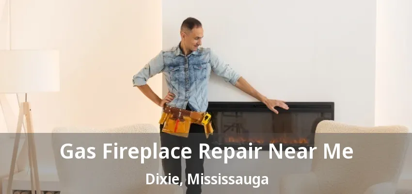Gas Fireplace Repair Near Me Dixie, Mississauga - ON Gas Fireplace Repair Near Me Dixie, Mississauga - ON