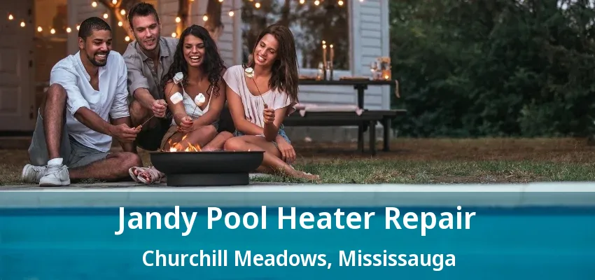 Jandy Pool Heater Repair Churchill Meadows, Mississauga - ON Jandy Pool Heater Repair Churchill Meadows, Mississauga - ON