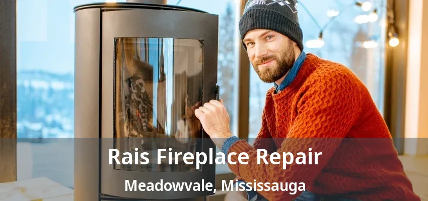 Rais Fireplace Repair Meadowvale, Mississauga - ON