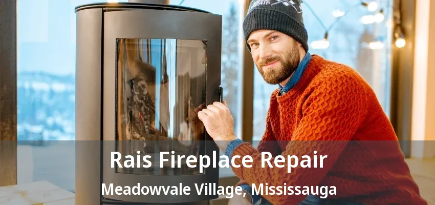 Rais Fireplace Repair Meadowvale Village, Mississauga - ON