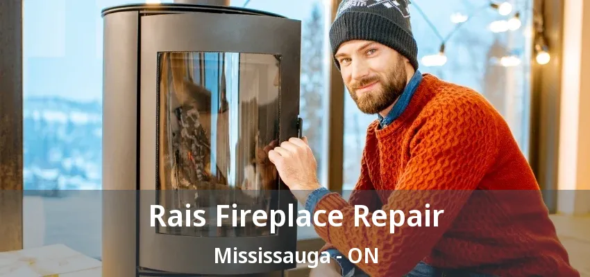 Rais Fireplace Repair Mississauga - ON