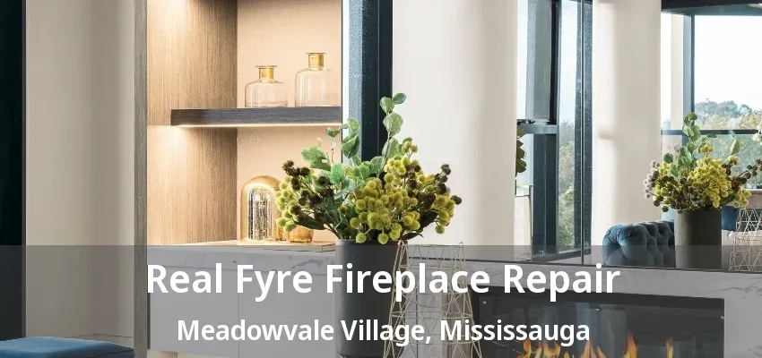 Real Fyre Fireplace Repair Meadowvale Village, Mississauga - ON Real Fyre Fireplace Repair Meadowvale Village, Mississauga - ON