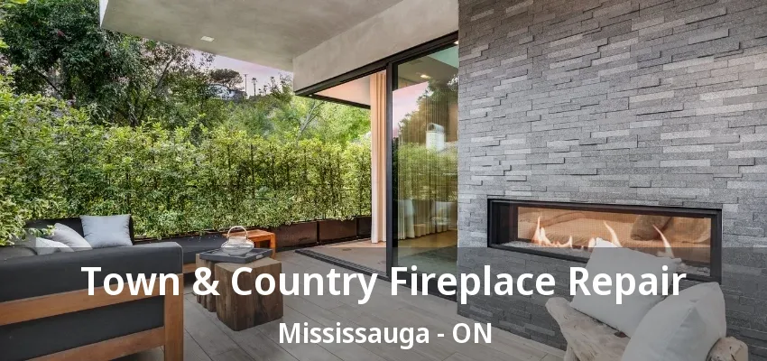 Town & Country Fireplace Repair Mississauga - ON Town & Country Fireplace Repair Mississauga - ON